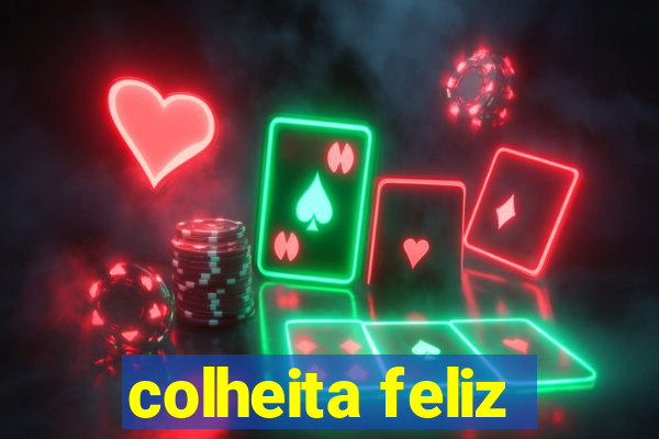 colheita feliz